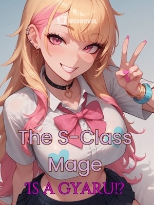 The S-Class Mage is a Gyaru!? cover