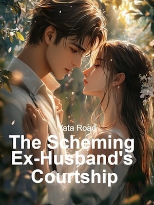 The Scheming Ex-Husband's Courtship cover