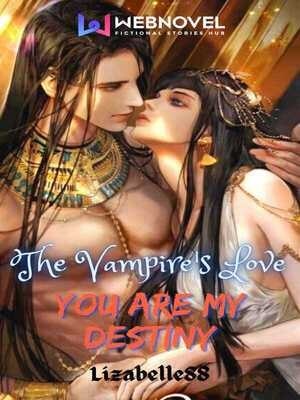 The Vampire's Love: You Are My Destiny