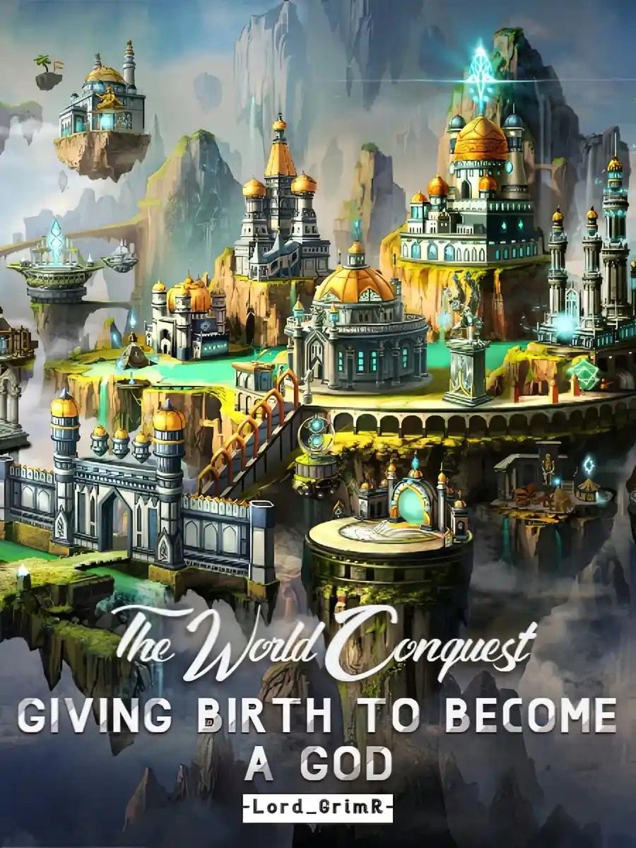 The World Conquest: Giving Birth To Become A God cover