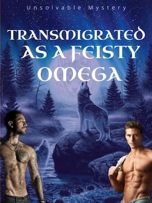 Transmigrated As A Feisty Omega cover