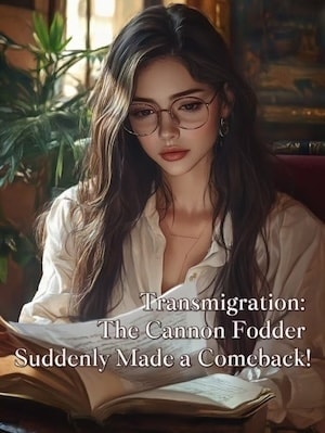Transmigration: The Cannon Fodder Suddenly Made a Comeback! cover