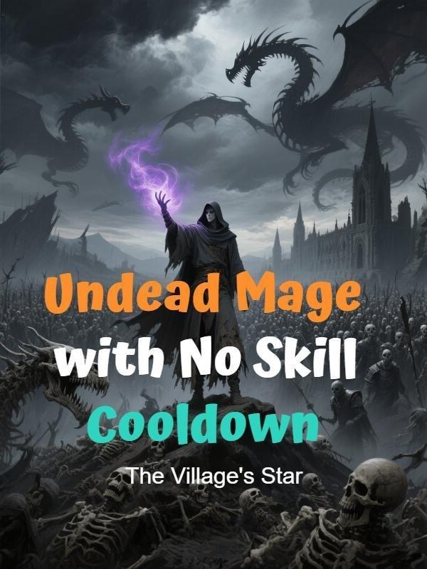Undead Mage with No Skill Cooldown cover