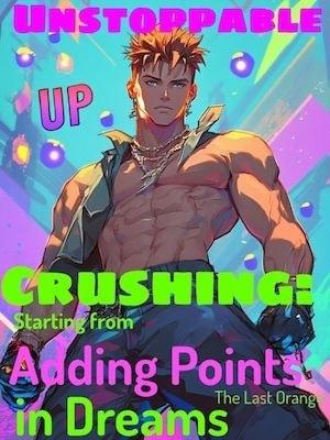 Unstoppable Crushing: Starting from Adding Points in Dreams cover