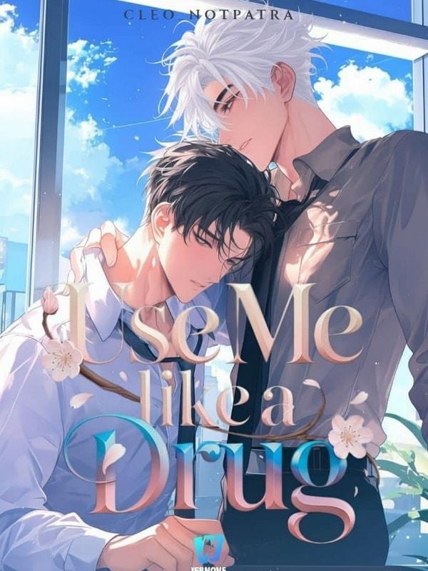 Use Me Like A Drug (omegaverse bl) cover