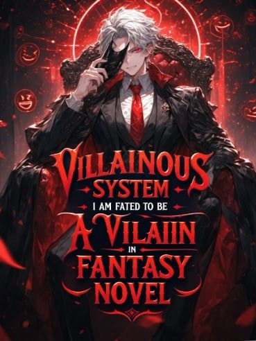 VILLAINOUS SYSTEM: I am fated to be a villain in fantasy cover