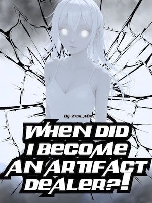 When Did I Become An Artifact Dealer?! cover