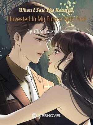 When I Saw The Returns, I Invested In My Future Wife First cover