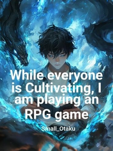 While everyone is Cultivating, I am playing an RPG game cover
