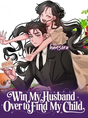 Win My Husband Over to Find My Child cover