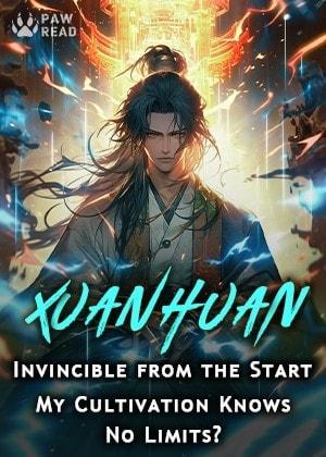 Xuanhuan: Invincible from the Start, My Cultivation Knows No Limits? cover