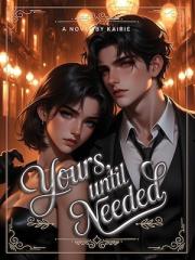 Yours, Until Needed 